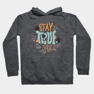 stay true to you Hoodie